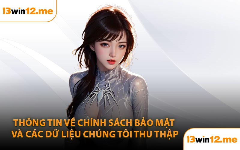 Thông tin về chính sách bảo mật và các dữ liệu chúng tôi thu thập