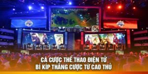 Cá cược thể thao điện tử – Bí kíp thắng cược từ cao thủ